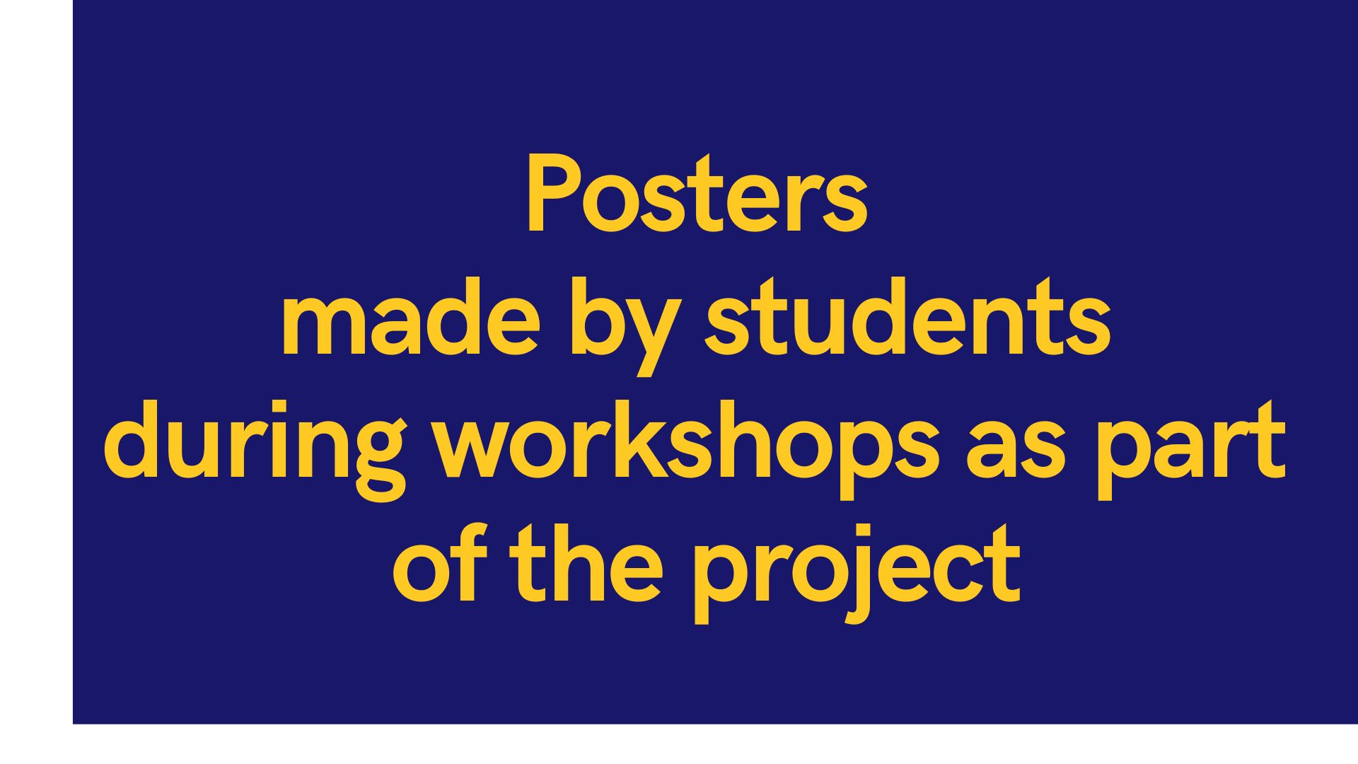 Posters made by students during workshops as part of the project